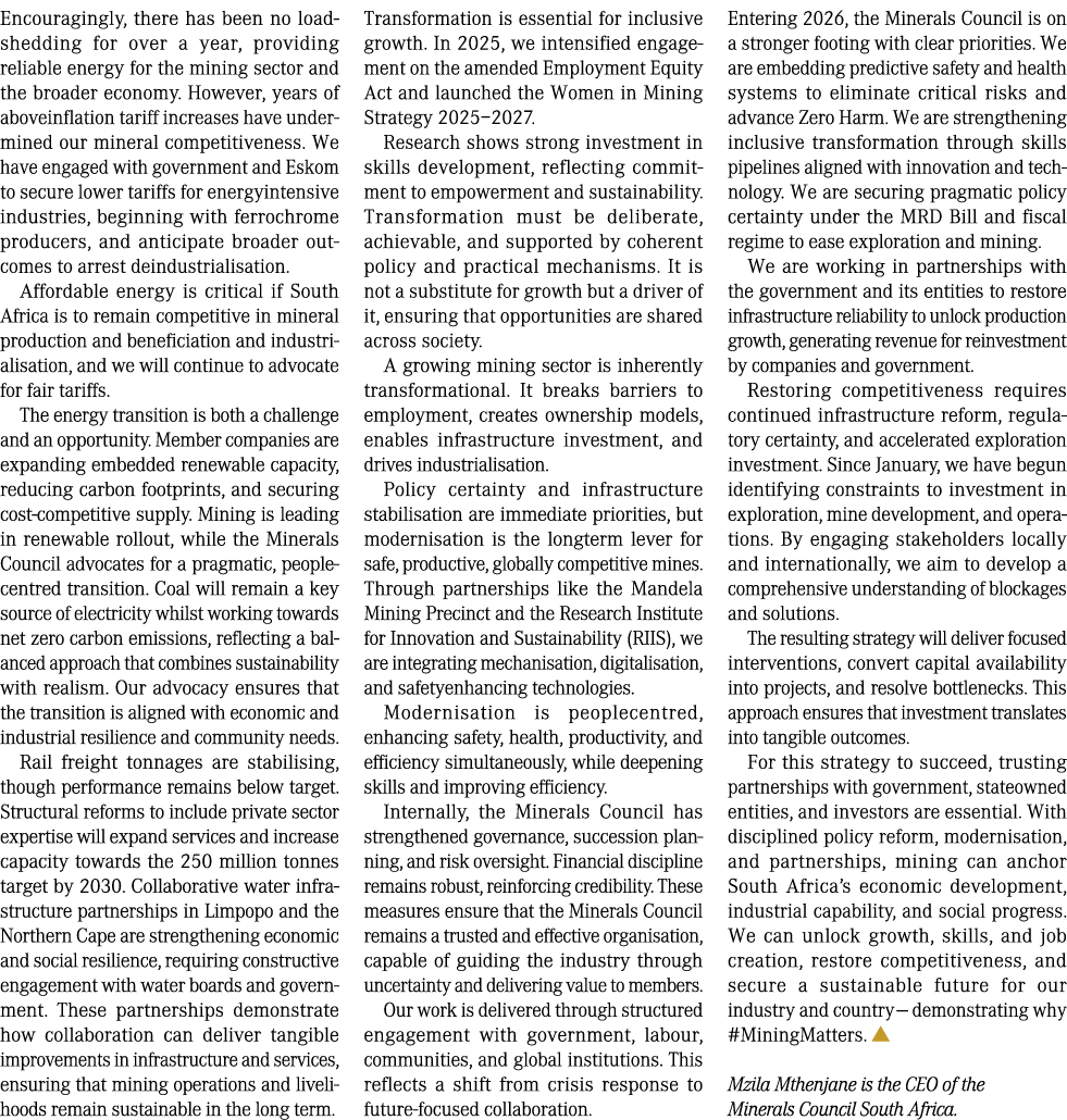 Encouragingly, there has been no loadshedding for over a year, providing reliable energy for the mining sector and th...