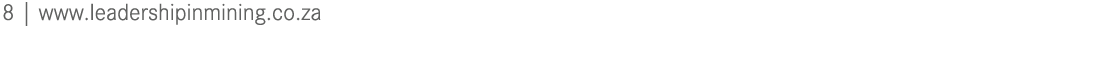 8 | www.leadershipinmining.co.za